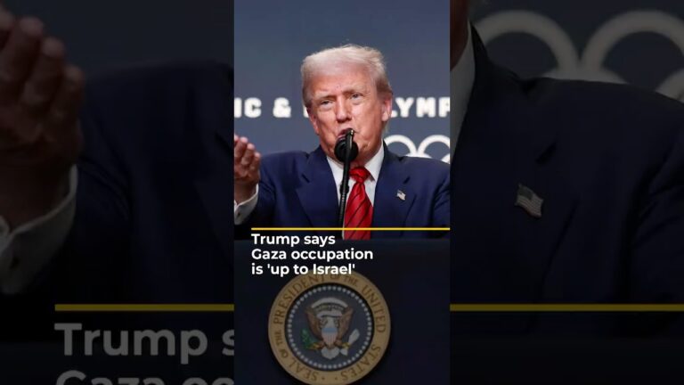 US President Donald Trump says Gaza occupation is ‘up to Israel’ | AJ #shorts