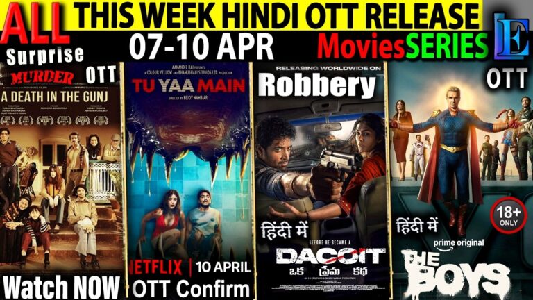 This Week New Hindi OTT Release Today 7-10 APR l TuYaaMain-TheBoys5-DeathInGunj-Dacoit-MoviesSeries